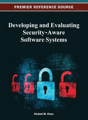 Khaled M. Khan - Developing and Evaluating Security-Aware Software Systems, Inbunden