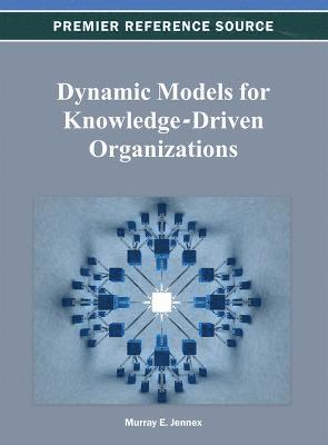 bokomslag Dynamic Models for Knowledge-Driven Organizations