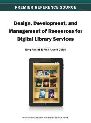 Tariq Ashraf, Puja Anand Gulati - Design, Development, and Management of Resources for Digital Library Services, Inbunden