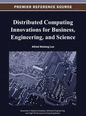 Alfred Waising Loo - Distributed Computing Innovations for Business, Engineering, and Science, Inbunden