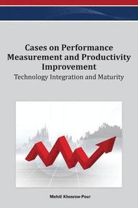 bokomslag Cases on Performance Measurement and Productivity Improvement: Technology Integration and Maturity