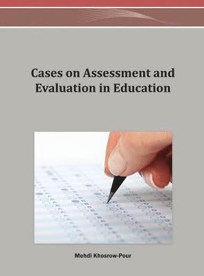 Cases on Assessment and Evaluation in Education 1