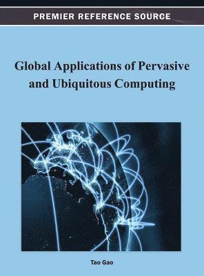 Global Applications of Pervasive and Ubiquitous Computing 1