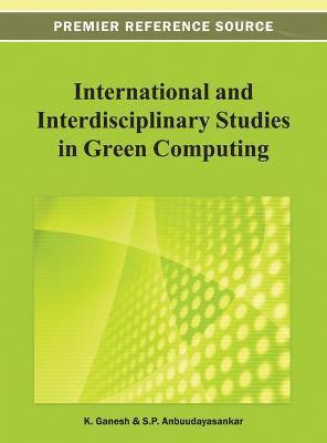 International and Interdisciplinary Studies in Green Computing 1