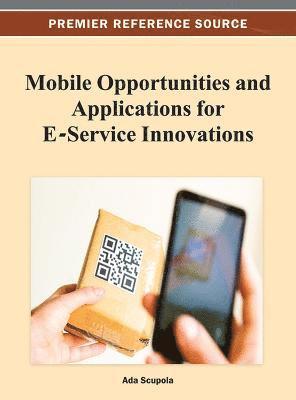 Mobile Opportunities and Applications for E-Service Innovations 1