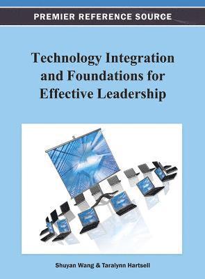 Shuyan Wang, Taralynn Hartsell - Technology Integration and Foundations for Effective Leadership, Inbunden