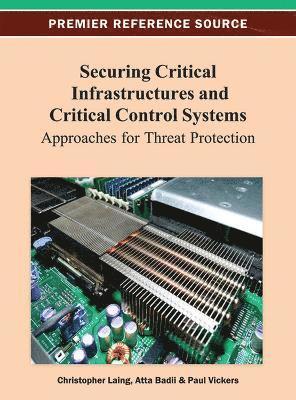 Securing Critical Infrastructures and Critical Control Systems 1