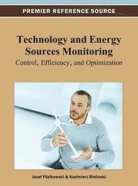 bokomslag Technology and Energy Sources Monitoring: Control, Efficiency, and Optimization
