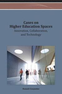 bokomslag Cases on Higher Education Spaces: Innovation, Collaboration, and Technology