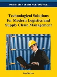 bokomslag Technological Solutions for Modern Logistics and Supply Chain Management
