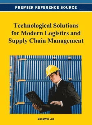 Technological Solutions for Modern Logistics and Supply Chain Management 1