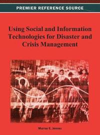 bokomslag Using Social and Information Technologies for Disaster and Crisis Management