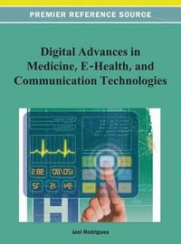 bokomslag Digital Advances in Medicine, E-Health, and Communication Technologies