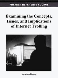 bokomslag Examining the Concepts, Issues, and Implications of Internet Trolling