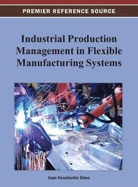 bokomslag Industrial Production Management in Flexible Manufacturing Systems