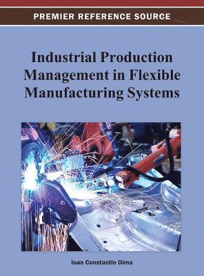 Industrial Production Management in Flexible Manufacturing Systems 1