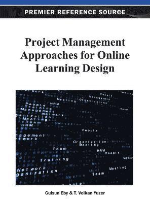 Project Management Approaches for Online Learning Design 1