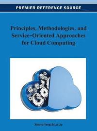 bokomslag Principles, Methodologies, and Service-Oriented Approaches for Cloud Computing