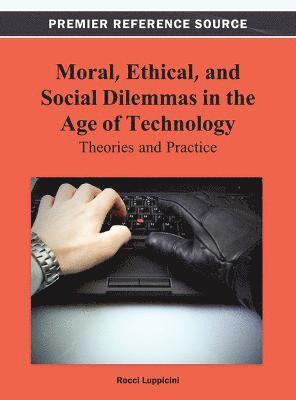 bokomslag Moral, Ethical, and Social Dilemmas in the Age of Technology