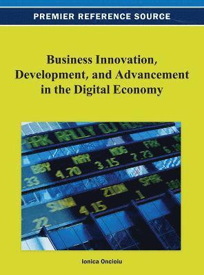 Ionica Oncioiu - Business Innovation, Development, and Advancement in the Digital Economy, Inbunden