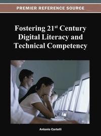 bokomslag Fostering 21st Century Digital Literacy and Technical Competency