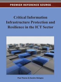 bokomslag Critical Information Infrastructure Protection and Resilience in the ICT Sector