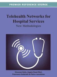bokomslag Telehealth Networks for Hospital Services: New Methodologies