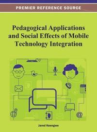 bokomslag Pedagogical Applications and Social Effects of Mobile Technology Integration