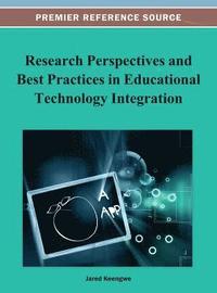 bokomslag Research Perspectives and Best Practices in Educational Technology Integration