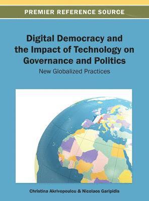 bokomslag Digital Democracy and the Impact of Technology on Governance and Politics