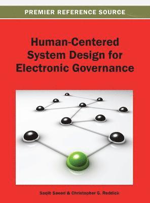 Saqib Saeed, Christopher G. Reddick - Human-Centered System Design for Electronic Governance, Inbunden
