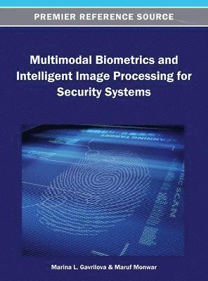 Multimodal Biometrics and Intelligent Image Processing for Security Systems 1