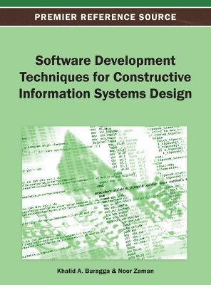 Software Development Techniques for Constructive Information Systems Design 1