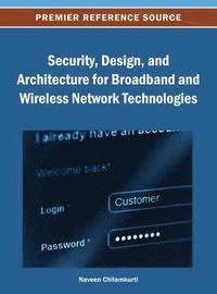 bokomslag Security, Design, and Architecture for Broadband and Wireless Network Technologies