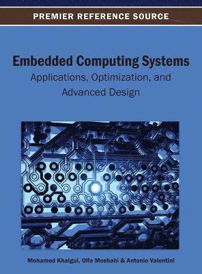 bokomslag Embedded Computing Systems: Applications, Optimization, and Advanced Design