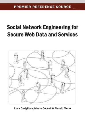 Luca Caviglione, Mauro Coccoli, Alessio Merlo - Social Network Engineering for Secure Web Data and Services, Inbunden