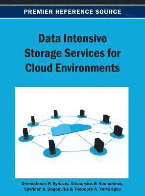 Dimosthenis Kyriazis, Athanasios Voulodimos, Spyridon V. Gogouvitis, Theodora Varvarigou - Data Intensive Storage Services for Cloud Environments, Inbunden