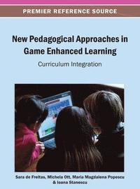 bokomslag New Pedagogical Approaches in Game Enhanced Learning: Curriculum Integration
