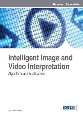 Jing Tian, Li Chen - Intelligent Image and Video Interpretation, Inbunden