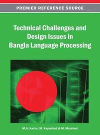 bokomslag Technical Challenges and Design Issues in Bangla Language Processing