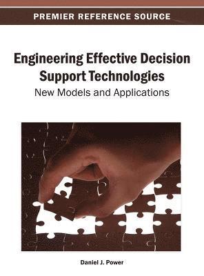 Engineering Effective Decision Support Technologies 1