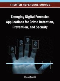 bokomslag Emerging Digital Forensics Applications for Crime Detection, Prevention, and Security
