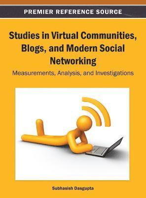 bokomslag Studies in Virtual Communities, Blogs, and Modern Social Networking: Measurements, Analysis, and Investigations