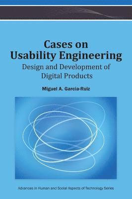 Miguel A. Garcia-Ruiz - Cases on Usability Engineering, Inbunden