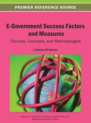 J. Ramon Gil-Garcia - E-Government Success Factors and Measures, Inbunden