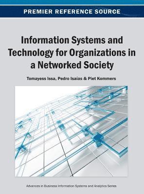 Tomayess Issa, Pedro Isaías, Piet Kommers - Information Systems and Technology for Organizations in a Networked Society, Inbunden