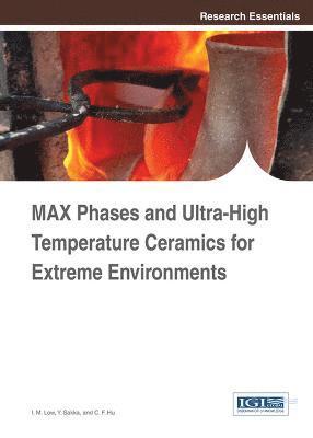 MAX Phases and Ultra-High Temperature Ceramics for Extreme Environments 1