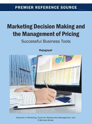 Rajagopal - Marketing Decision Making and the Management of Pricing, Inbunden