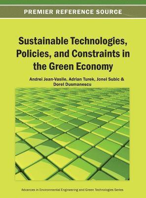 Andrei Jean-Vasile, Turek Rahoveanu Adrian, Jonel Subic, Dorel Dusmanescu - Sustainable Technologies, Policies, and Constraints in the Green Economy, Inbunden