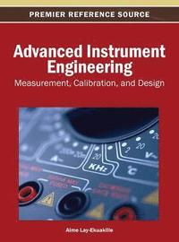 bokomslag Advanced Instrument Engineering: Measurement, Calibration, and Design